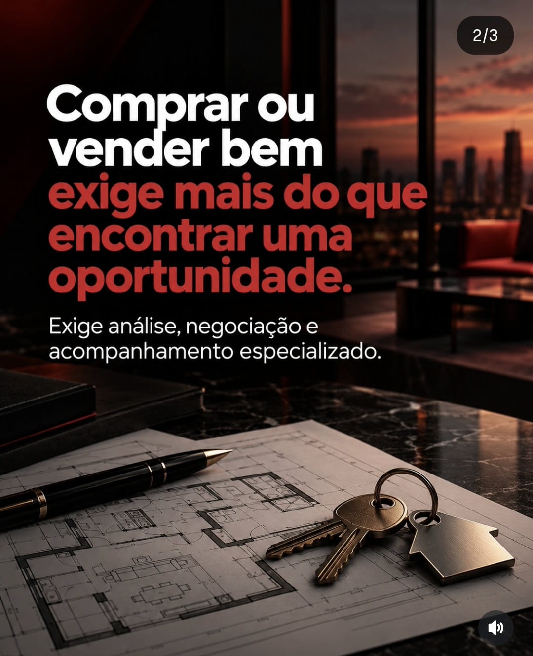 Comprar ou vender bem exige mais do que encontrar uma oportunidade